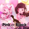 Pink or Black (feat. Hatsune Miku) - Single album lyrics, reviews, download