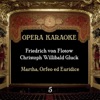 Opera Karaoke, Volume 5 (Friedrich von Flotow, Christoph Willibald Gluck), 2011