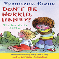 Francesca Simon - Don't Be Horrid, Henry! (Unabridged) artwork