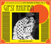 Soul Jazz Records Presents Gipsy Rhumba: The Original Rhythm of Gipsy Rhumba in Spain 1965-1974 - Various Artists
