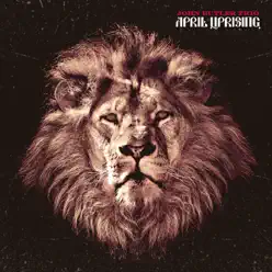 April Uprising (Deluxe Version) - John Butler Trio