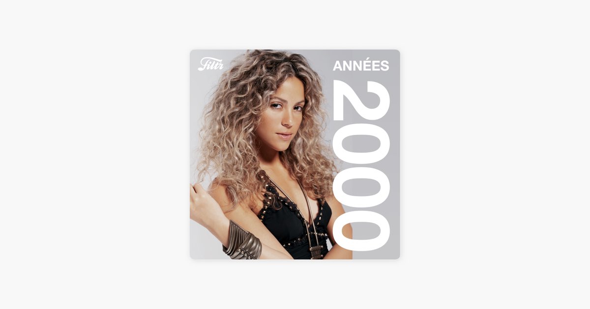 ‎Années 2000 : Tubes 2000s, année 2000, Y2K par Filtr sur Apple Music