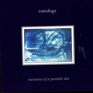 lataa albumi Raindogs - Memories Of A Portable DAT