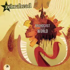 Broadcast to the World - Zebrahead