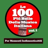 Le 100 Più Belle Della Musica Italiana Vol.1 (Per Momenti Indimenticabili) artwork