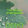 The Miracle of Meditation - EP - Osho