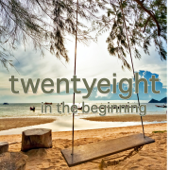 In the Beginning - Twenty Eight