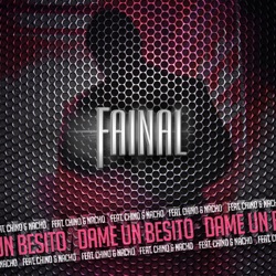 Fainal - Dame un Besito (feat. Chino & Nacho)