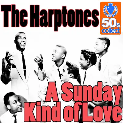 A Sunday kind of Love (Digitally Remastered) - Single - The Harptones
