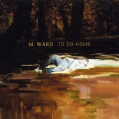 M.Ward - Headed for a Fall