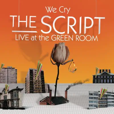 We Cry (Live at Nokia Green Room) - Single - The Script