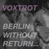 Berlin, Without Return ... - Single, 2009