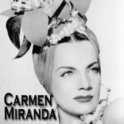 Carmen Miranda - Carmen Miranda