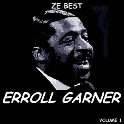 Ze Best - Erroll Garner - Erroll Garner Ze Best - Erroll Garner - Erroll Garner