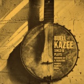 Buell Kazee: Sings and Plays