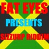 Fat Eyes Presents Sizzurp Riddim