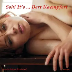 Ssh! It's... Bert Kaempfert - Bert Kaempfert Ssh! It's... Bert Kaempfert - Bert Kaempfert