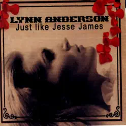 Just Like Jesse James - Lynn Anderson