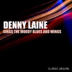 Sings the Moody Blues and Wings - Denny Laine Sings the Moody Blues and Wings - Denny Laine