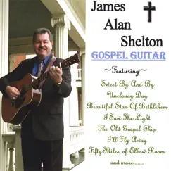 Gospel Guitar by James Alan Shelton album reviews, ratings, credits