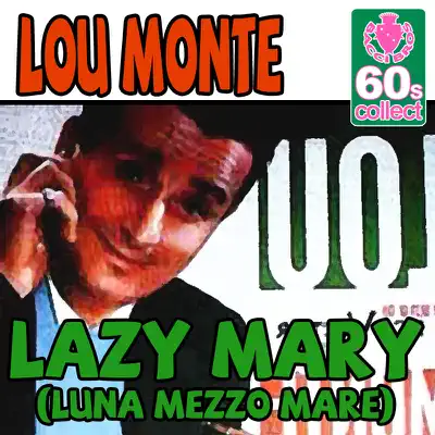 Lazy Mary (Luna Mezzo Mare) (Digitally Remastered) - Single - Lou Monte