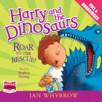 Ian Whybrow - Harry and the Dinosaurs: Roar to the Rescue! (Unabridged) artwork