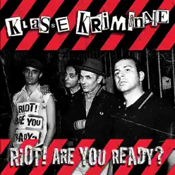 Riot! Are Your Ready? - Klasse Kriminale