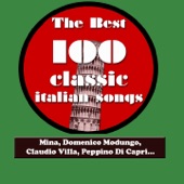 The Best 100 Classic Italian Songs (Mina, Domenico Modugno, Claudio Villa, Peppino di Capri, Katia Ricciarelli, Adriano Celentano...) artwork