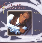 Clay Crosse - I Call Your Name