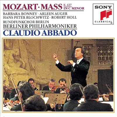 Mozart: Mass In C Minor, K. 427 (417a) - Claudio Abbado Mozart: Mass In C Minor, K. 427 (417a) - Claudio Abbado