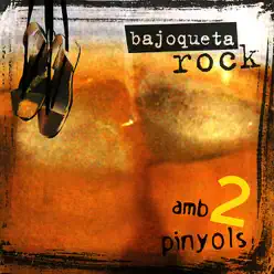 Amb 2 Pinyols - Bajoqueta Rock