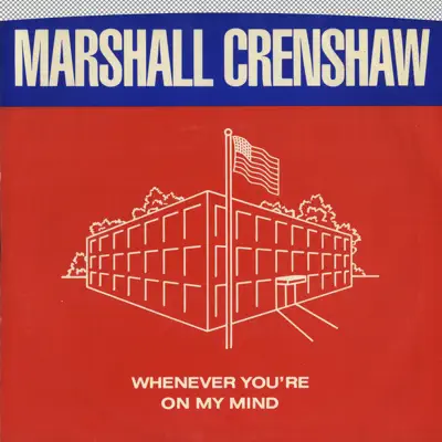 Whenever You're On My Mind / Jungle Rock [Digital 45] - Single - Marshall Crenshaw