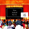 You Asked for It: Act One, 2007