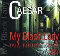Caesar - My Black Lady 2010 by Caesar album reviews, ratings, credits