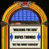 Stream & download Walking the Dog / Do the Funky Chicken (Re-Recorded Versions) - Single