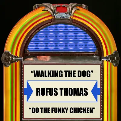 Walking the Dog / Do the Funky Chicken (Re-Recorded Versions) - Single - Rufus Thomas