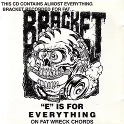 "E" Is for Everything On Fat Wreck Chords - Bracket