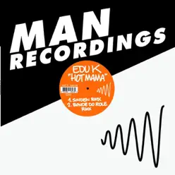 Hot Mama (Remixes) - EP - Edu K