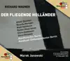 Wagner: Der fliegende Hollander (The Flying Dutchman) album lyrics, reviews, download