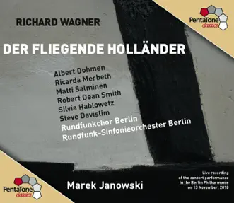 Der fliegende Hollander (The Flying Dutchman): Act I Scene 2: Aria: Die Frist ist um [Hollander] by Matti Salminen, Steve Davislim, Rundfunk-Sinfonieorchester Berlin, Marek Janowski, Ricarda Merbeth, Robert Dean Smith, Berlin Radio Choir, Silvia Hablowetz & Albert Dohmen song reviws