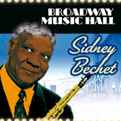 Broadway Music Hall: Sidney Bechet - Sidney Bechet
