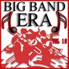 Big Band Era Vol 10