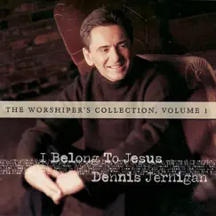 The Worshipper's Collection, Vol. 1 by Dennis Jernigan album reviews, ratings, credits