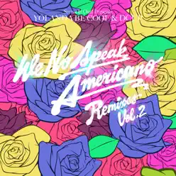 We No Speak Americano - Remixes, Vol. 2 (Yolanda Be Cool vs. Dcup) - DCUP We No Speak Americano - Remixes, Vol. 2 (Yolanda Be Cool vs. Dcup) - DCUP