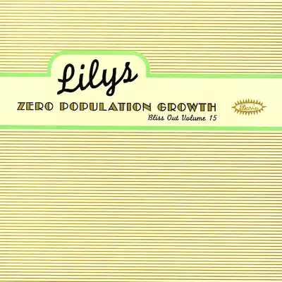 Zero Population Growth: Bliss Out, Vol. 15 - Lilys