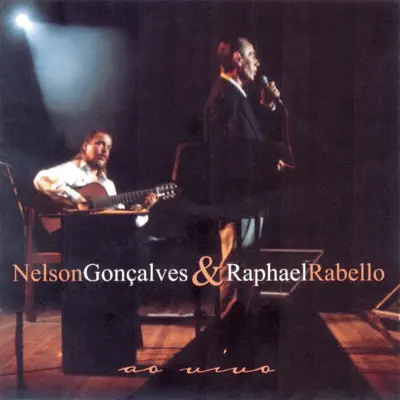 Nelsón Gonçalves & Raphael Rabello Ao Vivo (A Voz e o Violão) - Raphael Rabello