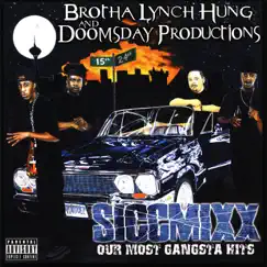 Siccmixx: Our Most Gangsta Hits by Brotha Lynch Hung & Doomsday Productions album reviews, ratings, credits
