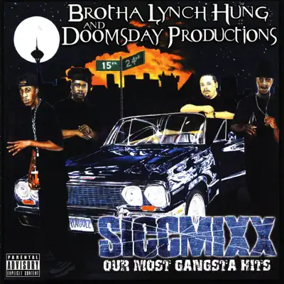 Siccmixx: Our Most Gangsta Hits - Brotha Lynch Hung