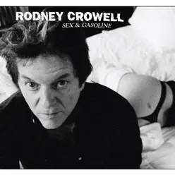 Sex & Gasoline - Rodney Crowell