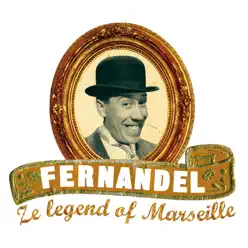 Ze Legend of Marseille - Fernandel